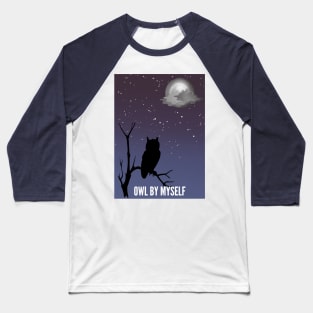 Owl By Myself Baseball T-Shirt